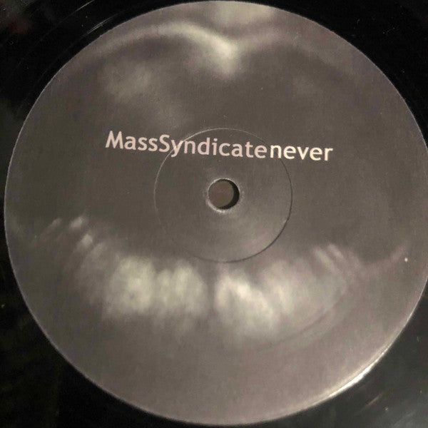 Mass Syndicate : Never (12")