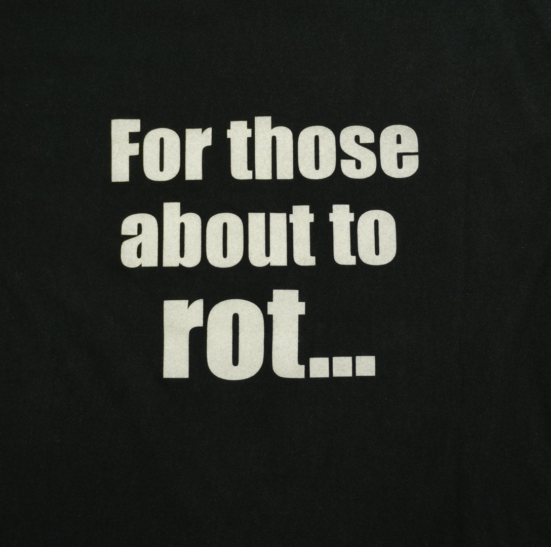 For those about to rot...