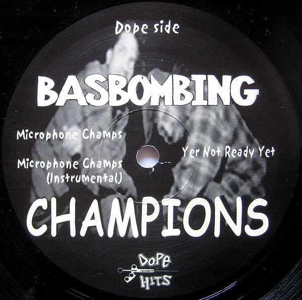 Basbombing : Microphone Champs / Yo... / Yer Not Ready Yet (12")