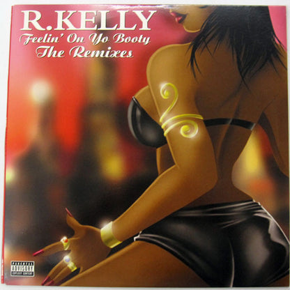 R. Kelly : Feelin' On Yo Booty - The Remixes (12")
