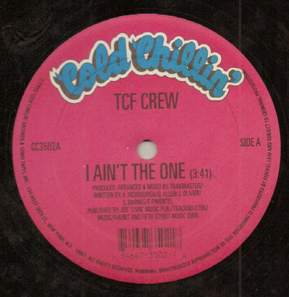 TCF Crew* : I Ain't The One / There Will Never Be (12", Ltd)