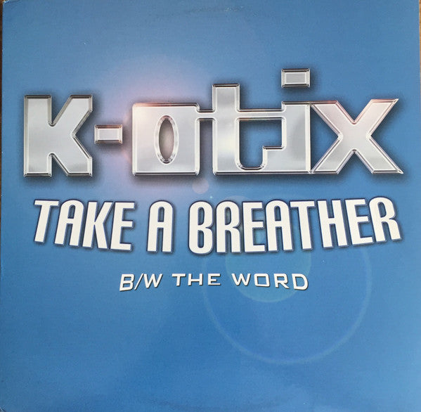 K-Otix : Take A Breather / The Word (12")