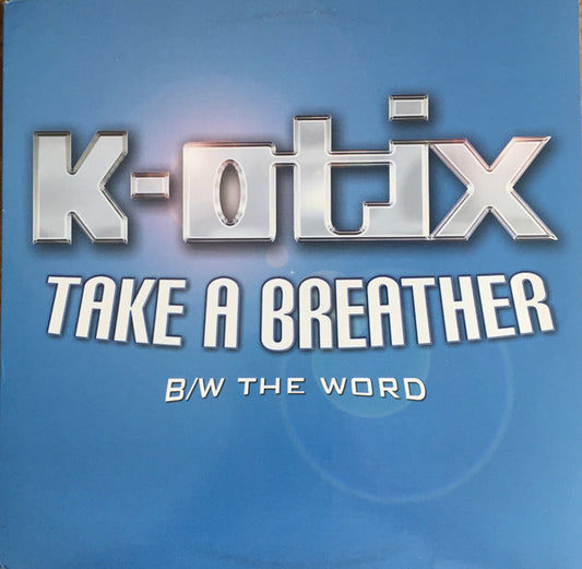 K-Otix : Take A Breather / The Word (12")