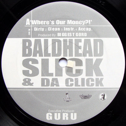 Baldhead Slick & Da Click : Where's Our Money?! / In Here (12")