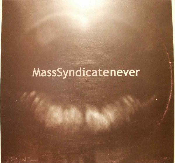 Mass Syndicate : Never (12")