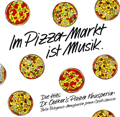 Various : Im Pizza-Markt Ist Musik - Dr.Oetker Knusperia Italo-Top-Hits (LP, Comp, Pic, Gat)