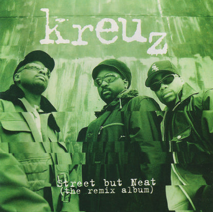 Kreuz : Street But Neat (The Remix Album) (CD, Album)