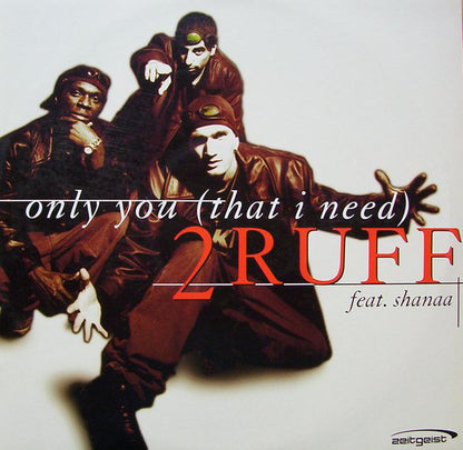 2ruff Feat. Shanaa : Only You (That I Need) (12")