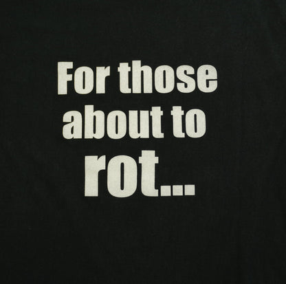 For those about to rot...