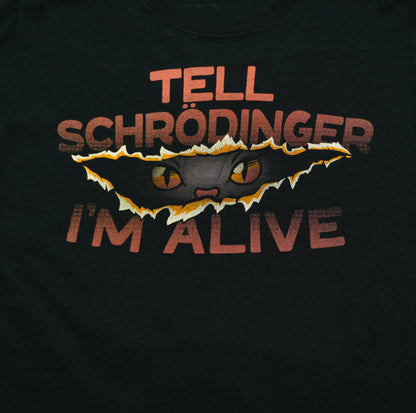Tell Schrödinger I'm Alive